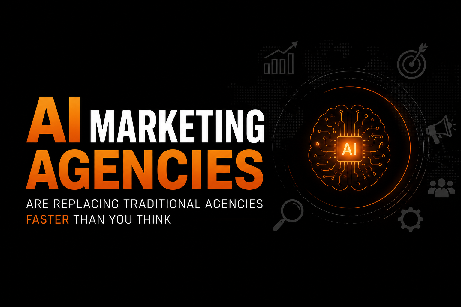 AI Marketing Agencies Are Replacing Traditional Agencies Faster Than You Think