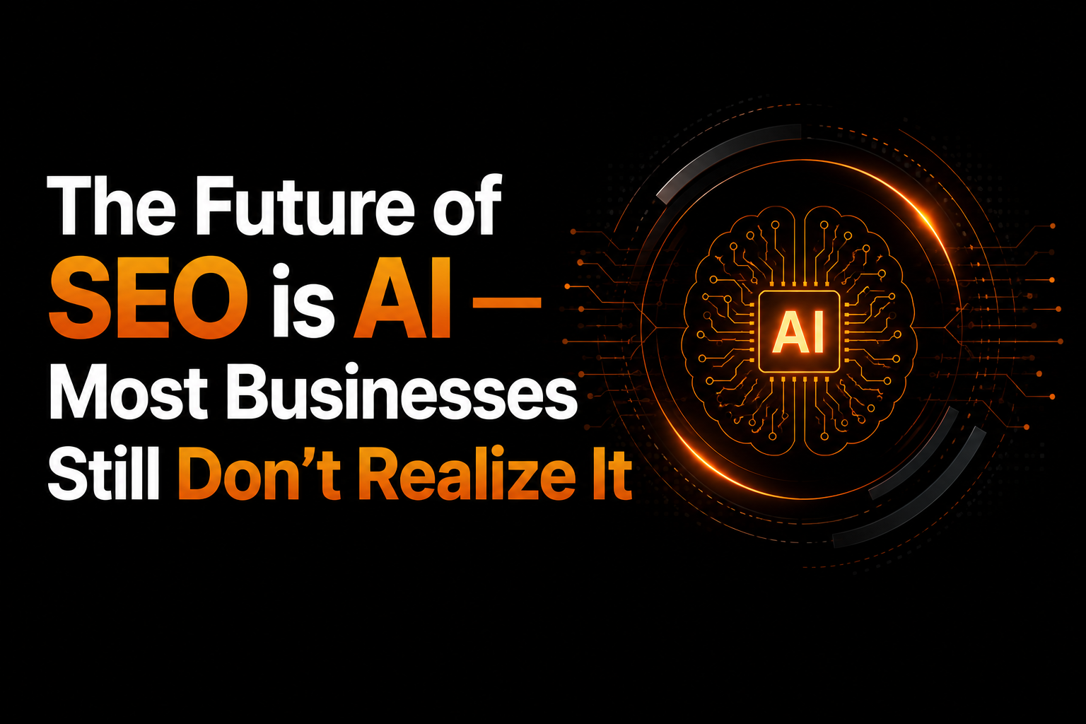 The Future of SEO is AI — Most Businesses Still Don’t Realize It
