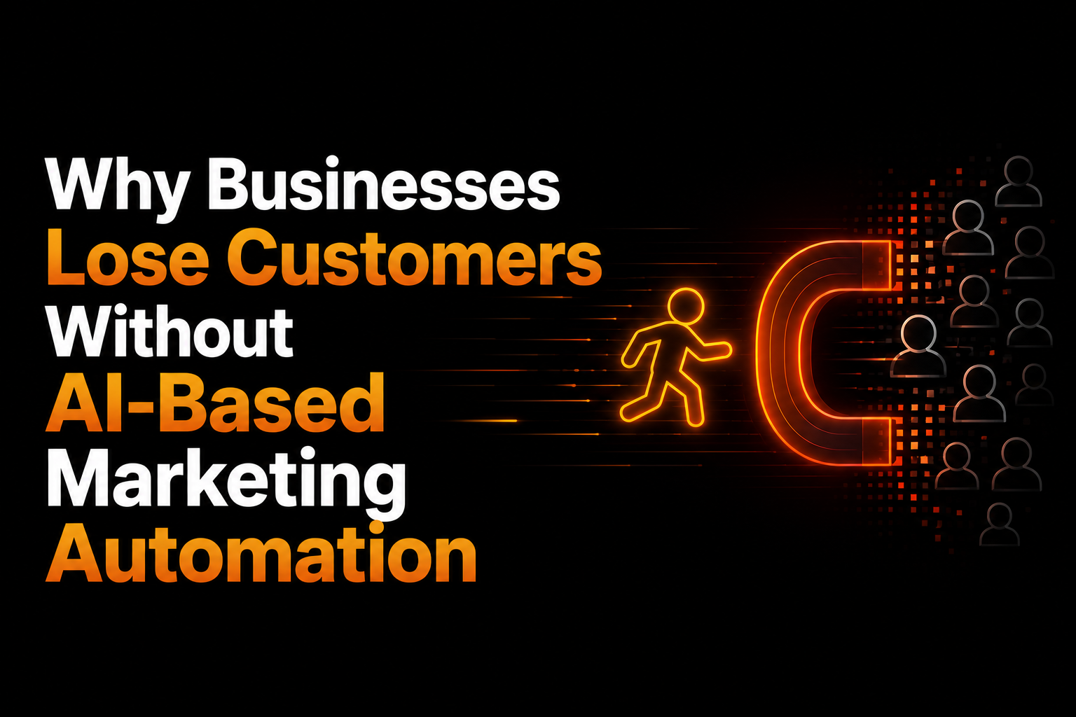 Why Businesses Lose Customers Without AI-Based Marketing Automation