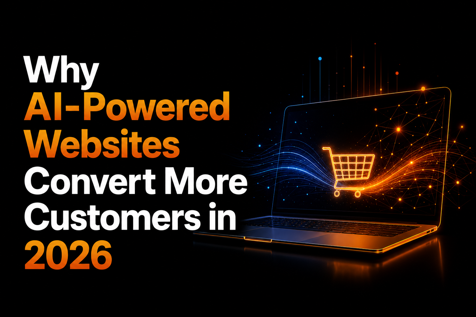 Why AI-Powered Websites Convert More Customers in 2026