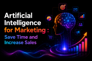 Artificial Intelligence for Marketing : Save Time and Increase Sales